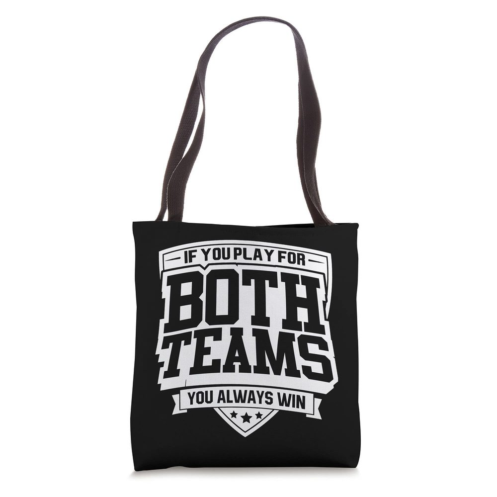 If You Play Both Sides You Always Win Funny Bisexual Tote Bag <3